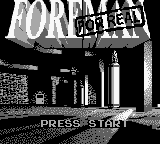 Foreman for Real title screen for GameBoy